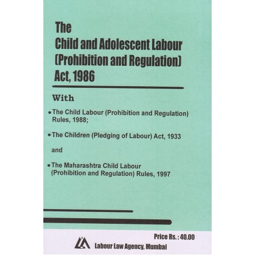 Labour Law Agency's Bare Act on The Child and Adolesent Labour [Prohibition and Regulation] Act, 1986 